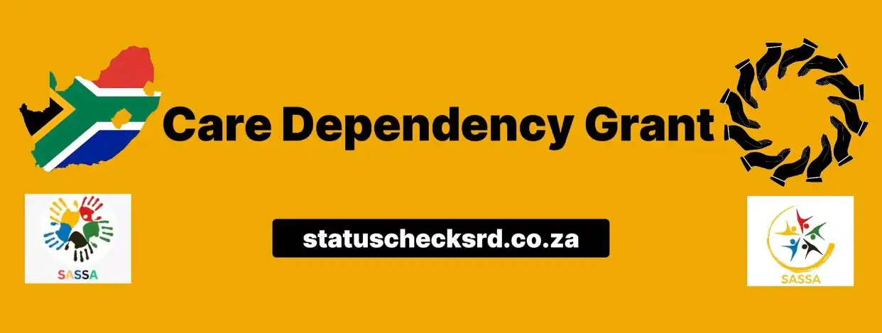 SASSA Grant Types and Their Eligibility Criteria 7 SASSA Care dependency grant eligibility criteria
